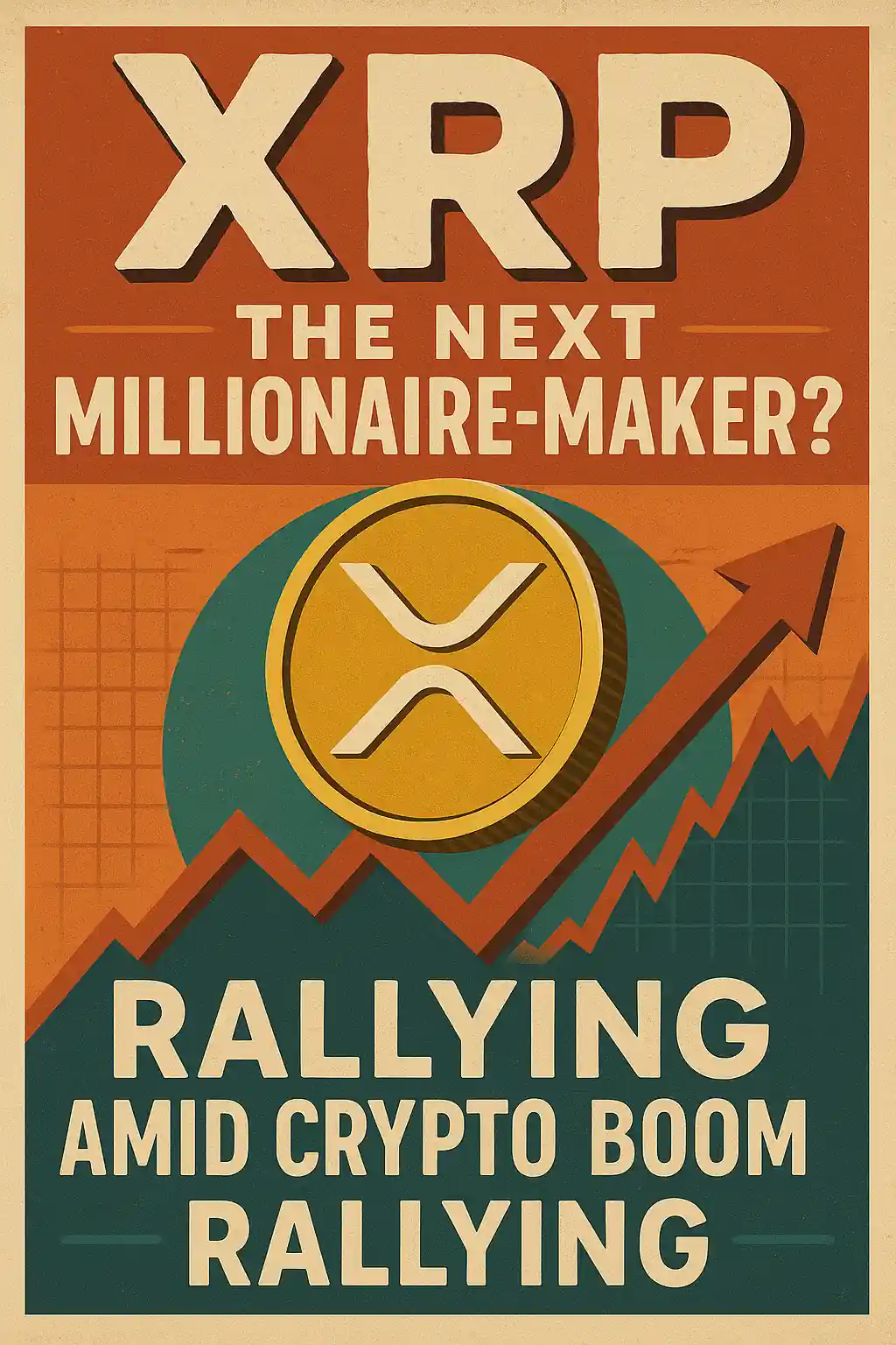 Vintage-style poster with XRP coin, upward arrow, and the phrase "The Next Millionaire-Maker?