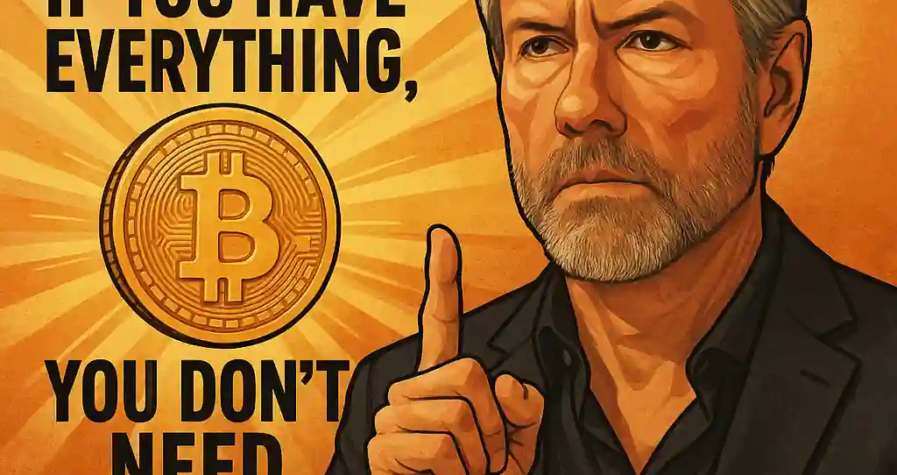Michael Saylor raises a finger in a serious pose beside a glowing Bitcoin, with the quote “If you have everything, you don’t need Bitcoin.”